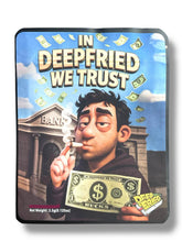 Load image into Gallery viewer, In Deep Fried We Trust 3.5G Sticker Mylar Bags